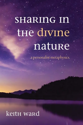 Sharing in the Divine Nature by Ward, Keith