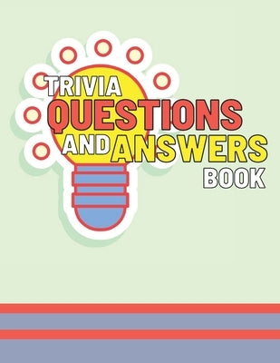Trivia Questions and Answers Book: Small Fun and Challenging Quiz to Test Your Knowledge for Groups or Individuals, make your game afternoons, nights by Publishing, Adventure