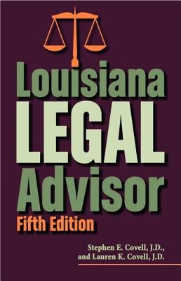Louisiana Legal Advisor: Fifth Edition by Covell, Stephen