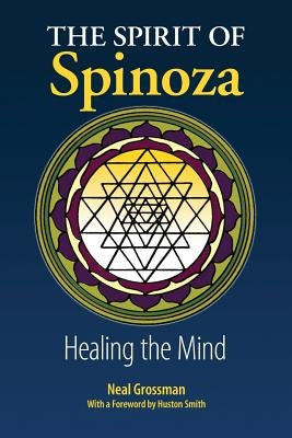 The Spirit of Spinoza: Healing the Mind by Grossman, Neal