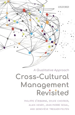 Cross-Cultural Management Revisited: A Qualitative Approach by D'Iribarne, Philippe