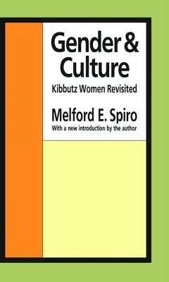 Gender and Culture: Kibbutz Women Revisited by Spiro, Melford E.