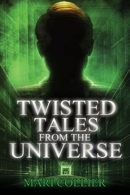 Twisted Tales From The Universe by Collier, Mari