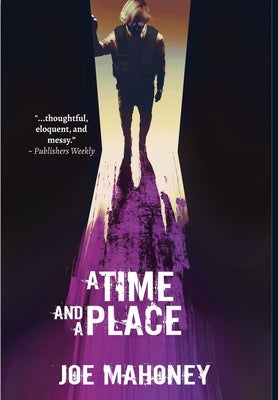 A Time and a Place by Mahoney, Joe