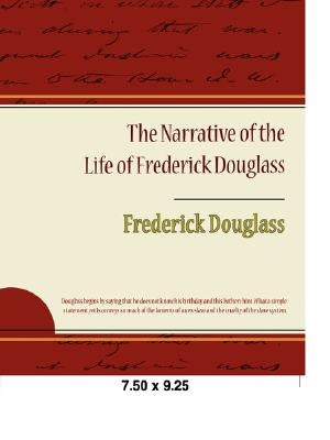 The Narrative of the Life of Frederick Douglass by Douglass, Frederick