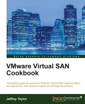VMware Virtual SAN Cookbook by Taylor, Jeffrey
