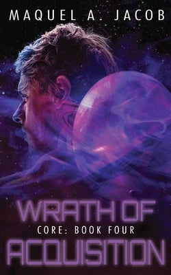 Wrath of Acquisition by Jacob, Maquel a.