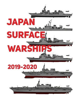 Japan Surface Warships: 2019 - 2020 by Luis Ayala