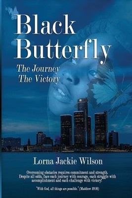 Black Butterfly: The Journey - The Victory by Spraddling, Acie Lee