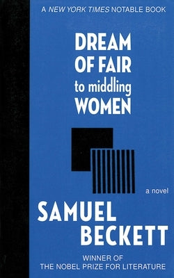 Dream of Fair to Middling Women by Beckett, Samuel