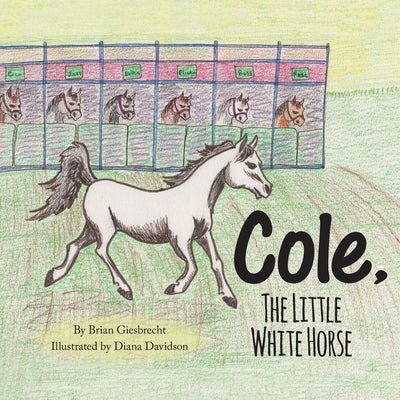 Cole, The Little White Horse by Giesbrecht, Brian