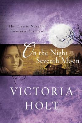 On the Night of the Seventh Moon by Holt, Victoria