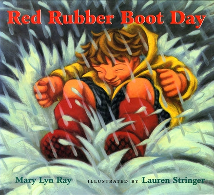 Red Rubber Boot Day by Ray, Mary Lyn