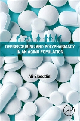 Deprescribing and Polypharmacy in an Aging Population by Elbeddini, Ali