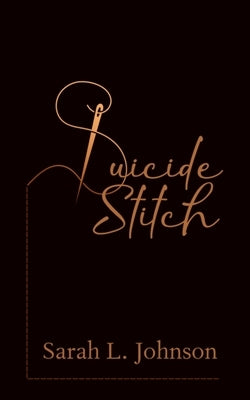 Suicide Stitch by Johnson, Sarah L.