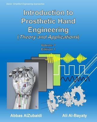 Introduction to Prosthetic Hand Engineering (Theory and Applications) by Al-Bayaty, Ali