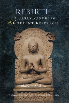 Rebirth in Early Buddhism and Current Research by Analayo, Bhikkhu