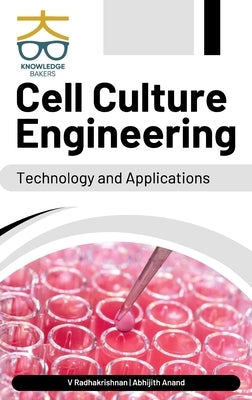 Cell Culture Engineering: Technology and Applications by V Radhakrishnan & Abhijith Anand