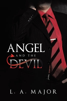 Angel and the Devil by Major, L. A.