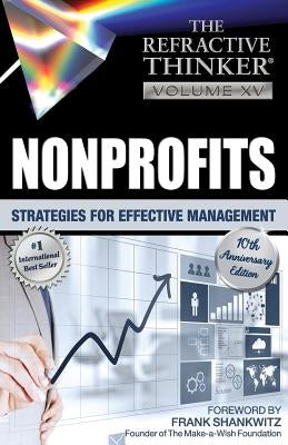 The Refractive Thinker: Vol. XV: Nonprofits: Strategies for Effective Management by Casale, Natalie