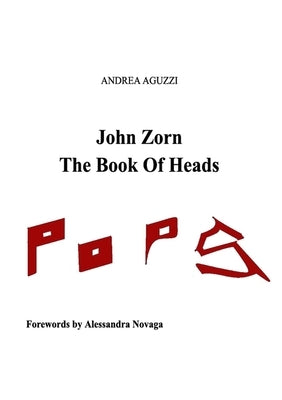 John Zorn The Book Of Heads by Aguzzi, Andrea