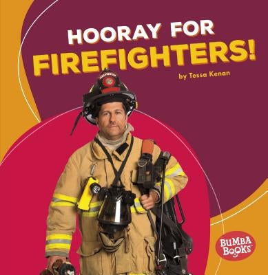 Hooray for Firefighters! by Kenan, Tessa
