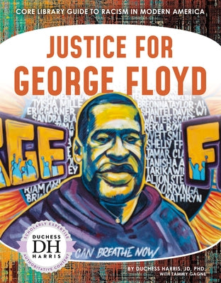 Justice for George Floyd by Jd Duchess Harris Phd