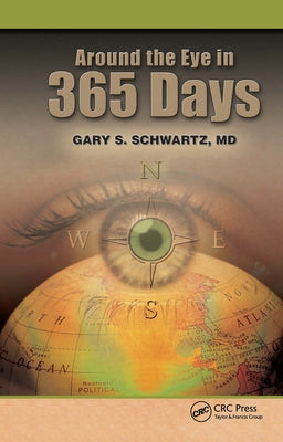 Around the Eye in 365 Days by Schwartz, Gary S.