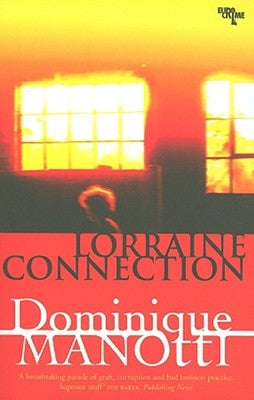 Lorraine Connection by Manotti, Dominique