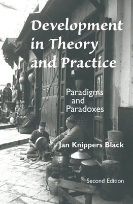 Development In Theory And Practice: Paradigms And Paradoxes, Second Edition by Black, Jan Knippers