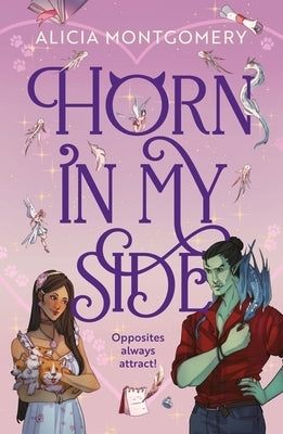 Horn in My Side: A New Sweet and Spicy, Enemies-To-Lovers Monster Romance Perfect for Fans of the Baby Dragon Cafe and Tusk Love! by Montgomery, Alicia