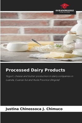 Processed Dairy Products by Chimuco, Justina Chinossoca J.