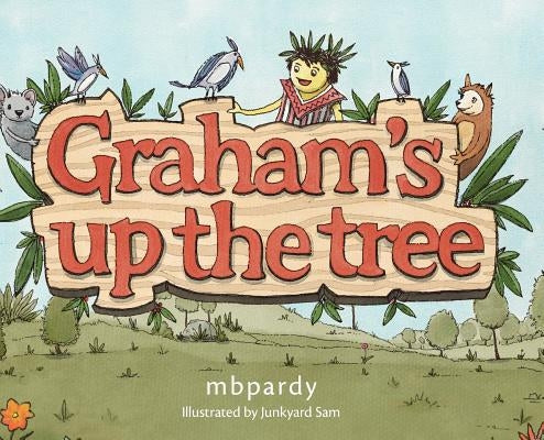 Graham's up the tree by Mbpardy