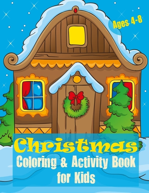 Christmas Coloring and Activity Book for Kids: Coloring Pages, Dot to Dot Puzzles, Word Search, Word Scramble, Mazes, Color by Number, Drawing and Mor by Landon, Leni