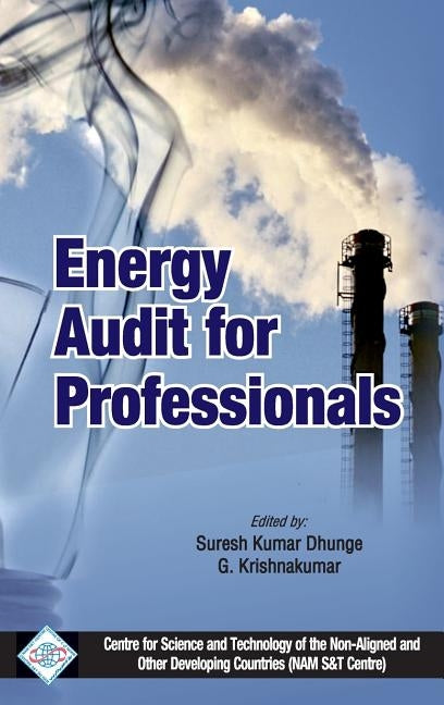 Energy Audit for Professionals/Nam S&T Centre by Dhungel, Suresh Kumar &. Krishnakumar G.