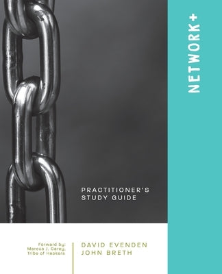 Network+: A Practitioner's Study Guide by Evenden, David