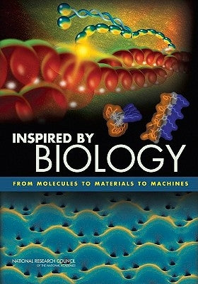Inspired by Biology: From Molecules to Materials to Machines by National Research Council
