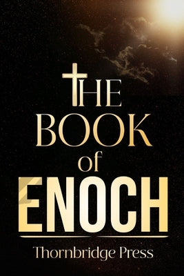 The Book of Enoch: Forbidden Knowledge of Fallen Angels, Nephilim Giants, Watchers' Rebellion, and Ancient Apocalypse Prophecies by Press, Thornbridge