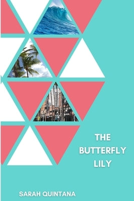 The Butterfly Lily by Quintana, Sarah