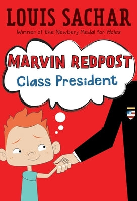 Marvin Redpost #5: Class President by Sachar, Louis