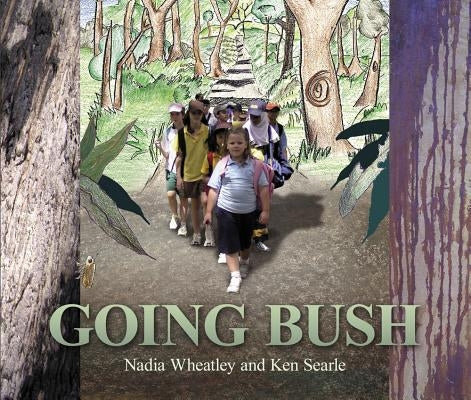 Going Bush by Wheatley, Nadia