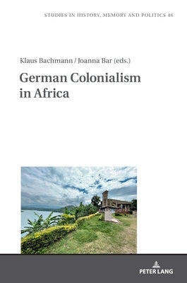 German Colonialism in Africa by Klich-Kluczewska, Barbara