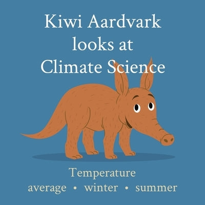 Kiwi Aardvark looks at Climate Science: Temperature average - winter - summer by Aardvark, Kiwi