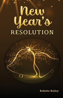 New Year's Resolution by Bailey, Babette