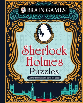 Brain Games - Sherlock Holmes Puzzles (384 Pages): Gather the Clues and Solve the Case! by Publications International Ltd