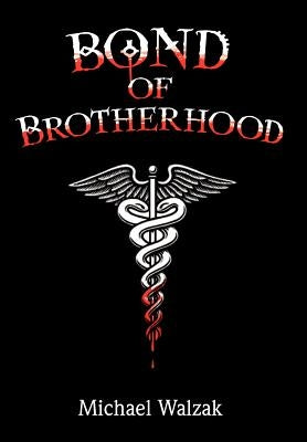 Bond of Brotherhood by Walzak, Michael