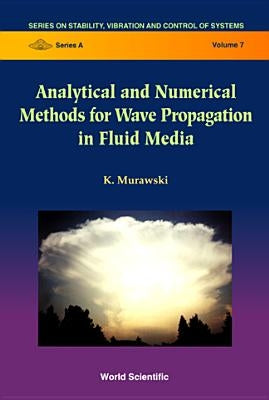 Analytical and Numerical Methods for Wave Propagation in Fluid Media by Murawski, Krzysztof