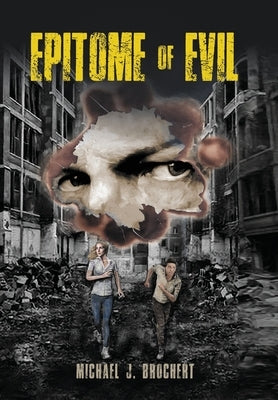 Epitome of Evil by Brochert, Michael J.