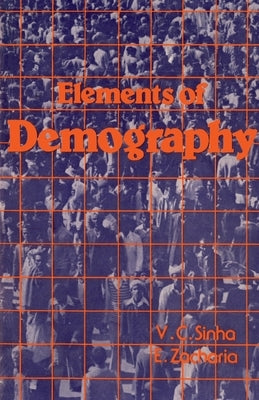 Elements of Demography by Sinha, V. C.
