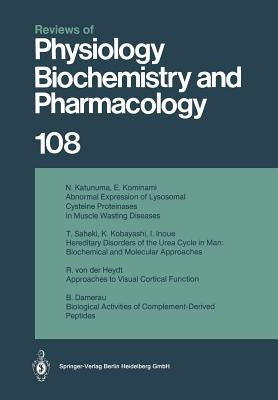 Reviews of Physiology, Biochemistry and Pharmacology: Volume: 108 by Katunuma, N.